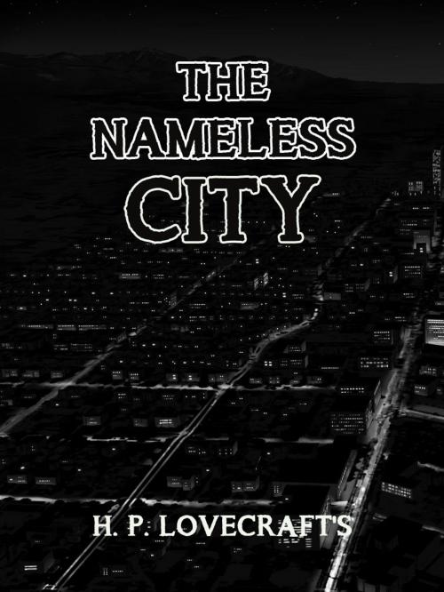 Cover of the book The Nameless City by H. P. Lovecraft, AppsPublisher