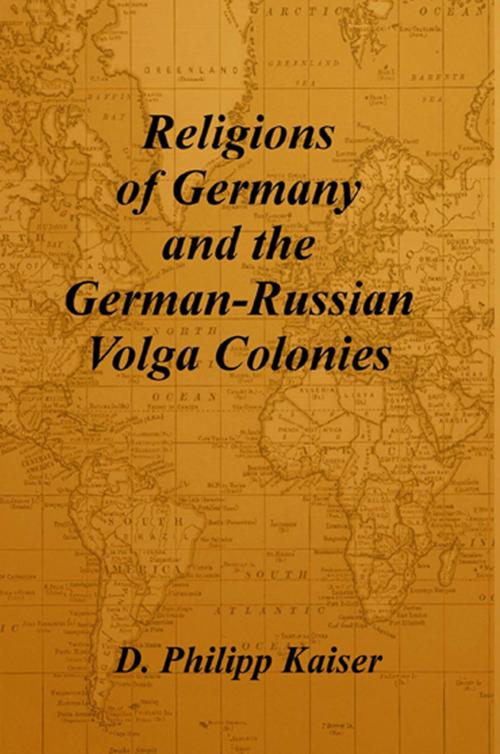 Cover of the book Religions of Germany and the German-Russian Volga Colonies by D. Philipp Kaiser, www.DarrelKaiserBooks.com