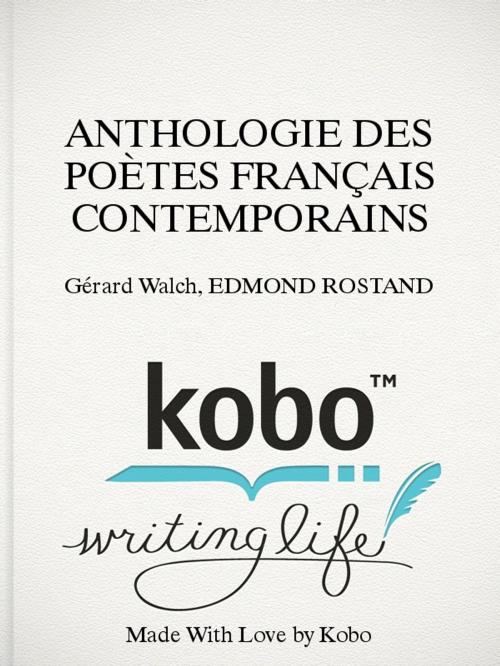 Cover of the book ANTHOLOGIE DES POÈTES FRANÇAIS CONTEMPORAINS by Gérard Walch, EDMOND ROSTAND, GO
