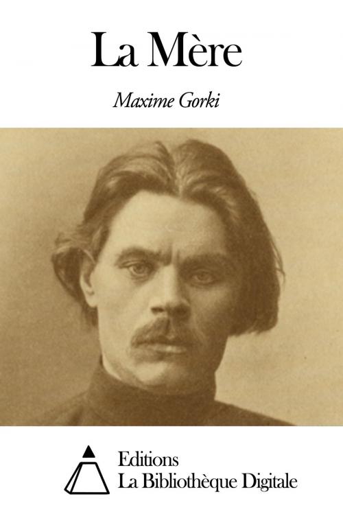 Cover of the book La Mère by Maxime Gorki, Editions la Bibliothèque Digitale