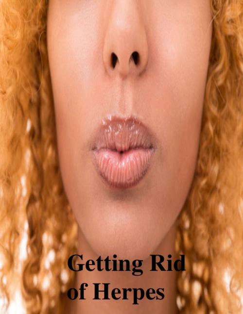 Cover of the book Getting Rid of Herpes by V.T., V.T.