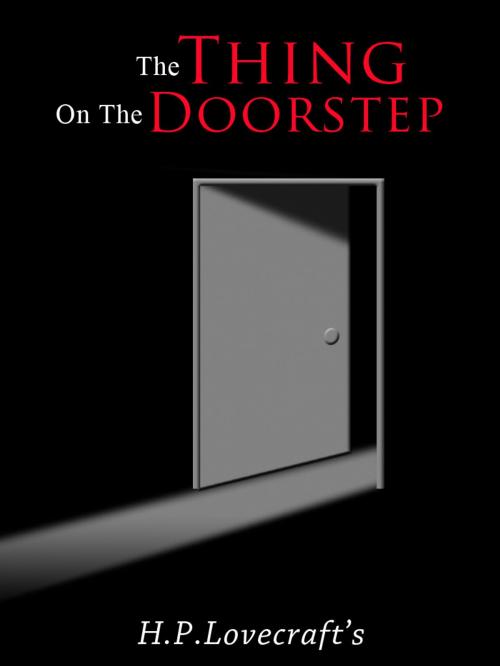 Cover of the book The Thing On The Doorstep by H. P. Lovecraft, AppsPublisher
