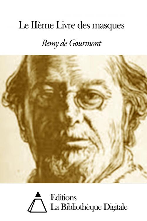 Cover of the book Le IIème Livre des masques by Rémy de Gourmont, Editions la Bibliothèque Digitale