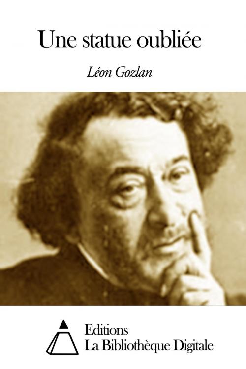 Cover of the book Une statue oubliée by Léon Gozlan, Editions la Bibliothèque Digitale