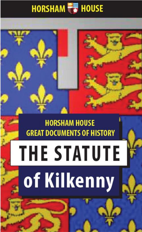 Cover of the book The Statute of Kilkenny by Anonymous, The Horsham House Press