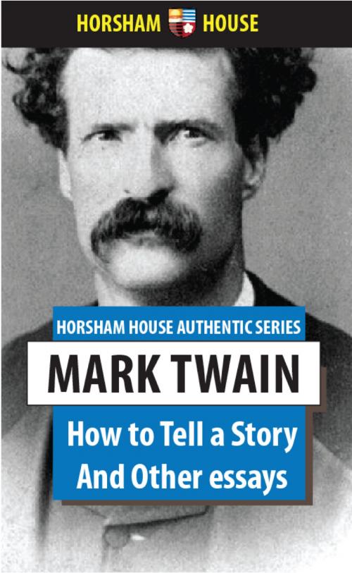 Cover of the book How to Tell a Story by Mark Twain, The Horsham House Press