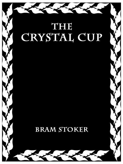 Cover of the book THE CRYSTAL CUP by Bram Stoker, AppsPublisher
