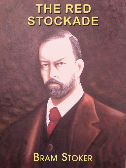 Cover of the book THE RED STOCKADE by Bram Stoker, AppsPublisher