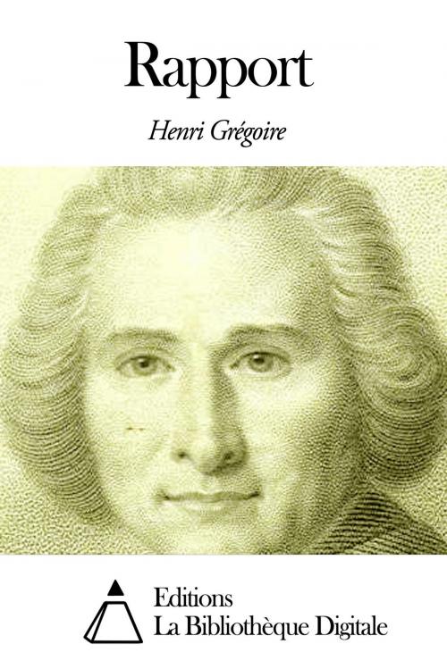 Cover of the book Rapport by Henri Grégoire, Editions la Bibliothèque Digitale