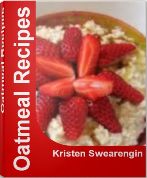 Cover of the book Oatmeal Recipes by Kristen Swearengin, Tru Divine Publishing