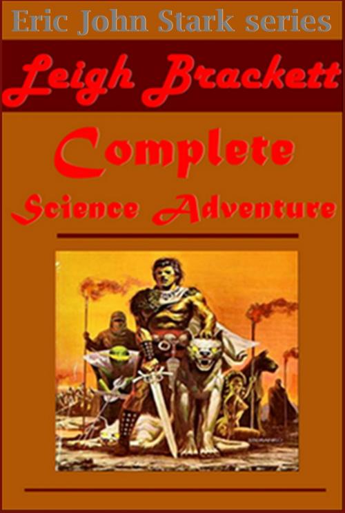 Cover of the book Complete Science Adventure by Leigh Brackett, ScienceAdventure Pulp Publishing