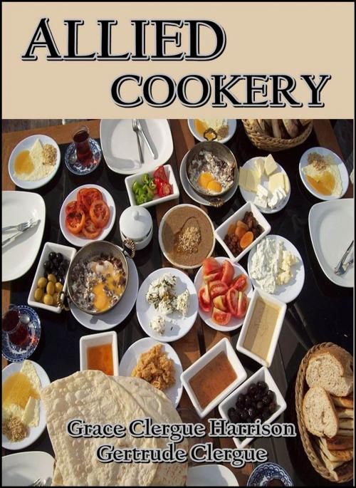 Cover of the book Allied Cookery : British, French, Italian, Belgian, Russian by Grace Glergue Harrison, Gertrude Clergue, G. P. Putnam's Sons