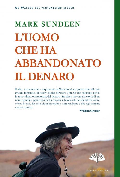 Cover of the book L'uomo che ha abbandonato il denaro by Mark Sundeen, Gingko edizioni