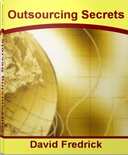 Cover of the book Outsourcing Secrets by David Fredrick, Tru Divine Publishing