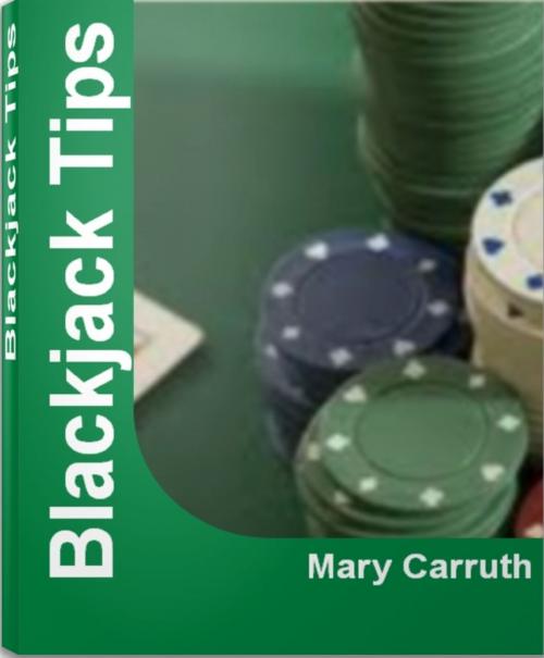 Cover of the book Blackjack Tips by Mary Carruth, Tru Divine Publishing