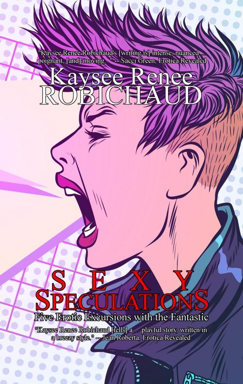 Cover of the book Sexy Speculations by Kaysee Renee Robichaud, Twice Told Tales