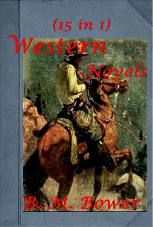Cover of the book B. M. Bower Complete Western Mystery Romance Anthologies Vol. 1 by B. M. Bower, WesterRomance Publishing