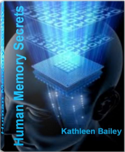 Cover of the book Human Memory Secrets by Kathleen Bailey, Tru Divine Publishing