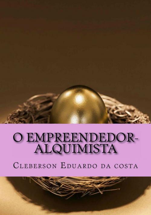 Cover of the book O EMPREENDEDOR-ALQUIMISTA by CLEBERSON EDUARDO DA COSTA, ATSOC EDITIONS - EDITORA
