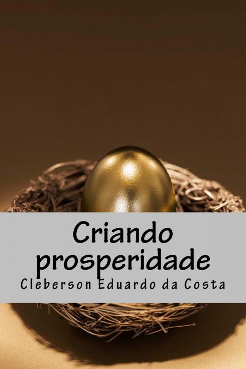 Cover of the book CRIANDO PROSPERIDADE by CLEBERSON EDUARDO DA COSTA, FUNCEC - PESQUISA, ENSINO E EXTENSÃO