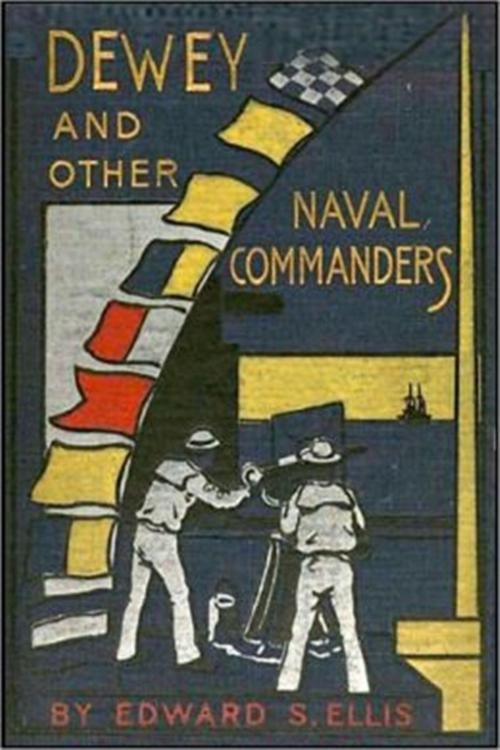 Cover of the book Dewey and Other Naval Commanders by Edward S. Ellis, Classic Adventures