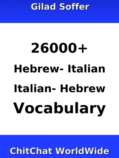Cover of the book 26000+ Hebrew - Italian Italian - Hebrew Vocabulary by Gilad Soffer, Gilad Soffer