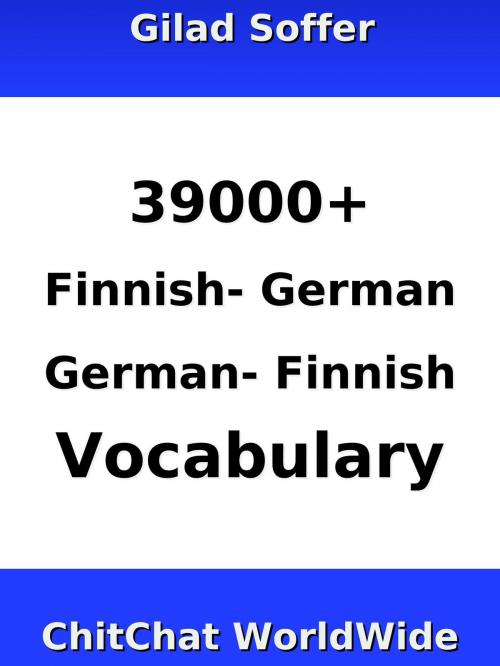 Cover of the book 39000+ Finnish - German German - Finnish Vocabulary by Gilad Soffer, Gilad Soffer