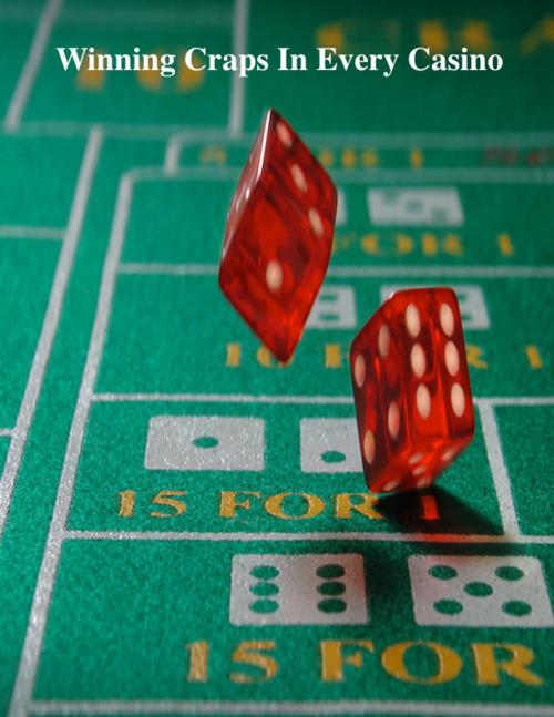 Cover of the book Winning Craps In Every Casino by V.T., V.T.
