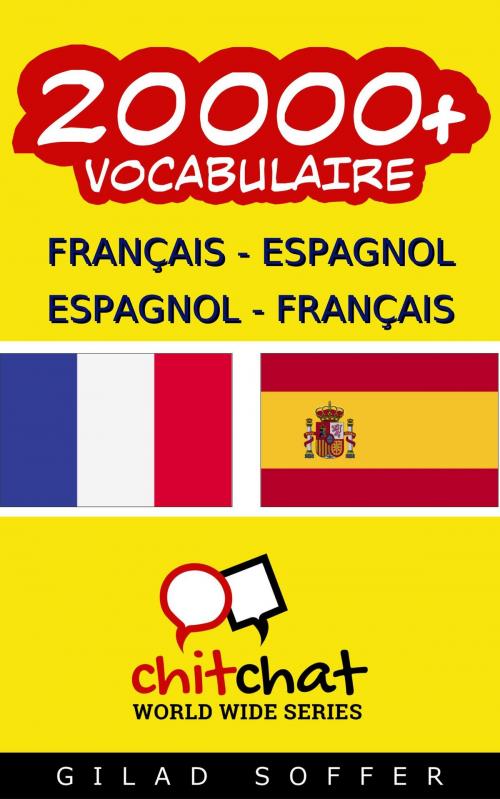 Cover of the book 20000+ French - Spanish Spanish - French Vocabulary by Gilad Soffer, Gilad Soffer