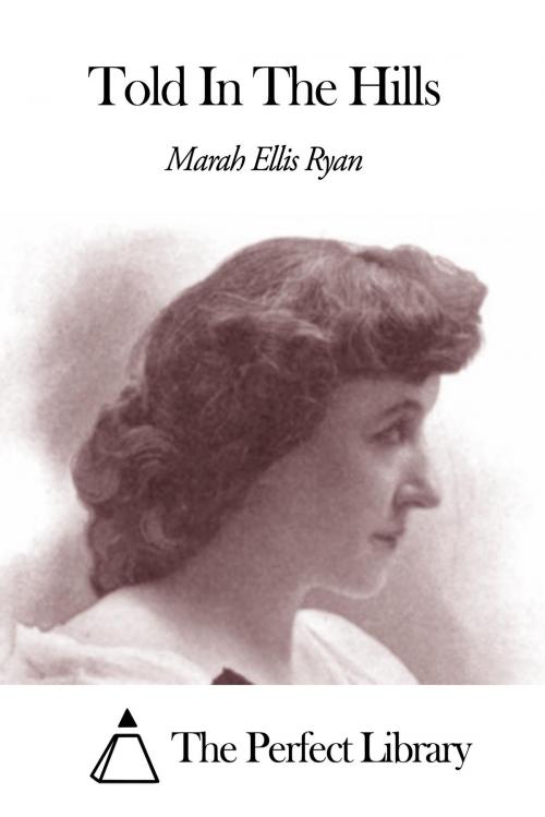 Cover of the book Told In The Hills by Marah Ellis Ryan, The Perfect Library