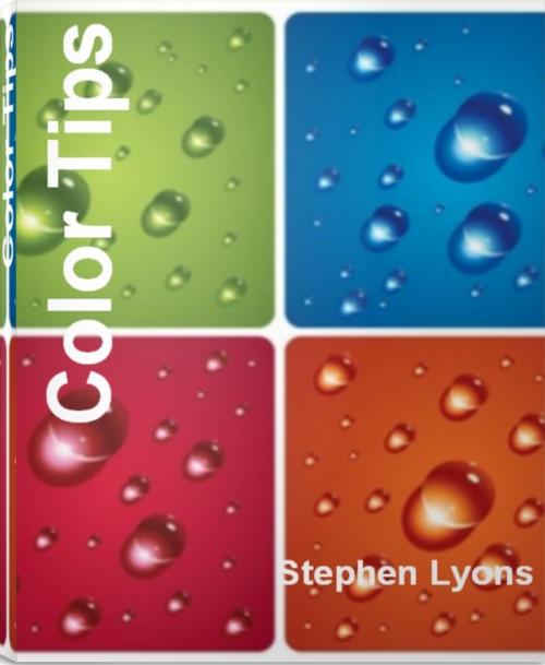 Cover of the book Color Tips by Stephen Lyons, Tru Divine Publishing