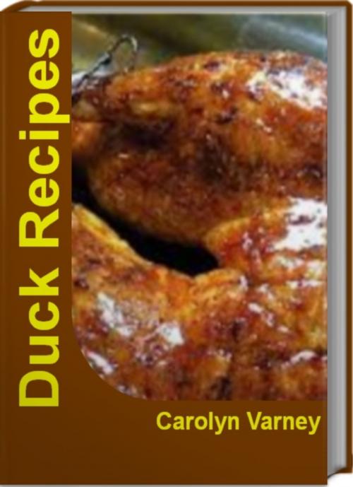 Cover of the book Duck Recipes by Carolyn Varney, Tru Divine Publishing