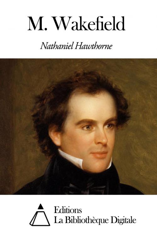 Cover of the book M. Wakefield by Nathaniel Hawthorne, Editions la Bibliothèque Digitale