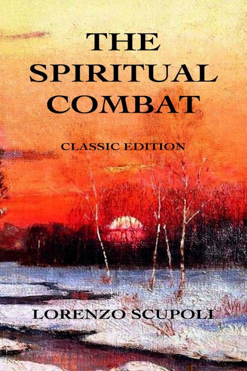 Cover of the book The Spiritual Combat by Lorenzo Scupoli, Scriptoria Books
