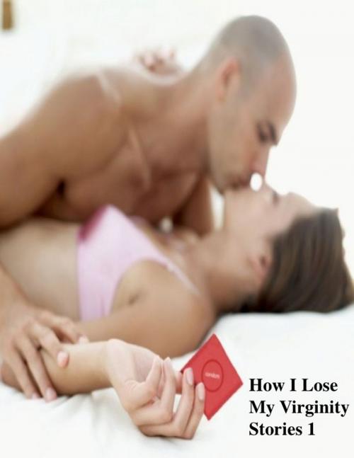 Cover of the book How I Lose My Virginity Stories 1 by V.T., V.T.