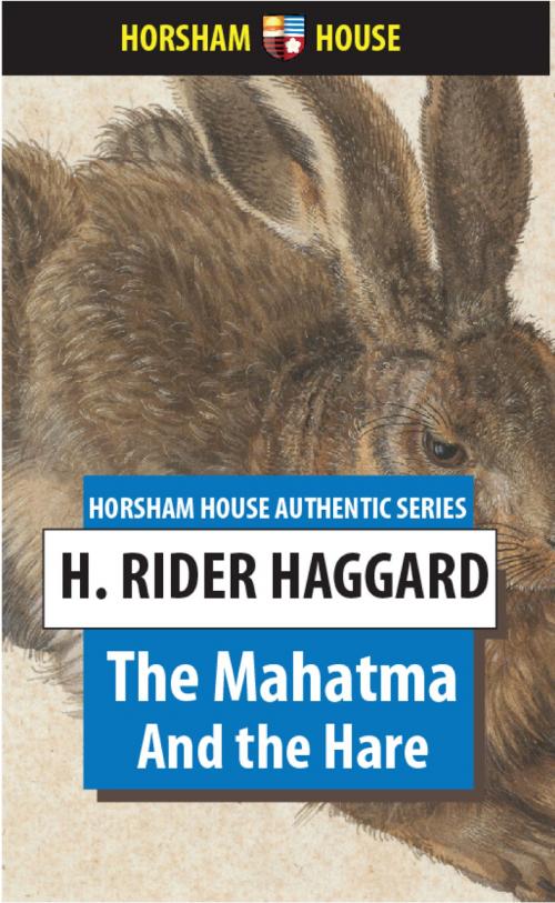 Cover of the book The Mahatma and the Hare by H. Rider Haggard, The Horsham House Press