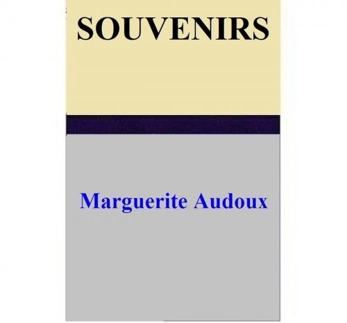 Cover of the book Souvenirs by Marguerite Audoux, Marguerite Audoux