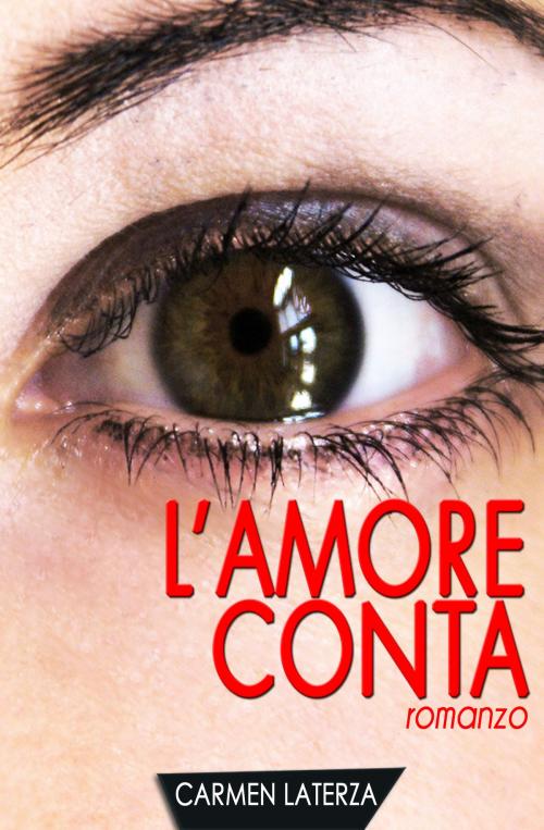 Cover of the book L'amore conta by Carmen Laterza, Carmen Laterza