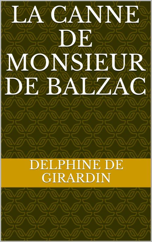 Cover of the book La Canne de Monsieur de Balzac by Delphine de Girardin, NA