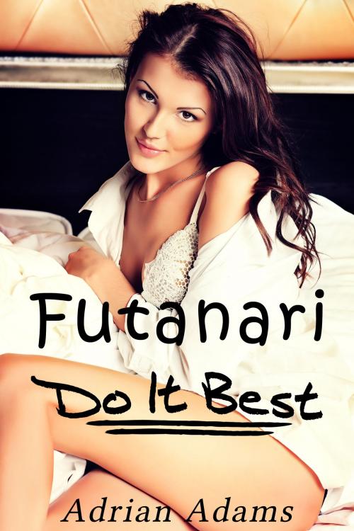 Cover of the book Futanari Do It Best by Adrian Adams, Golden Lynx Publishing