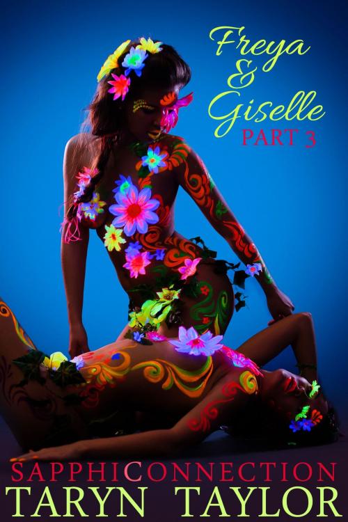 Cover of the book Freya & Giselle, Part 3 by Taryn Taylor, Taryn Taylor