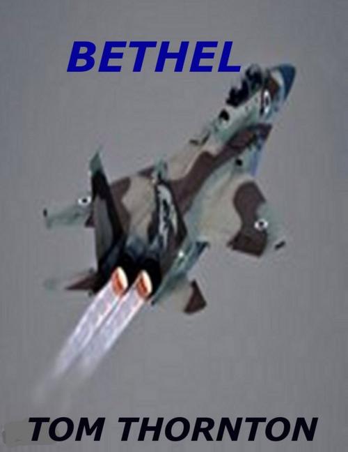 Cover of the book BETHEL by Thomas Thornton, Thomas Thornton