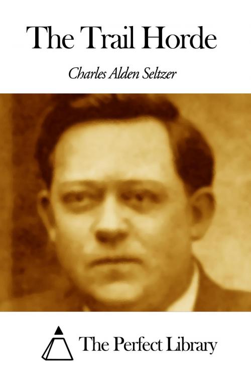 Cover of the book The Trail Horde by Charles Alden Seltzer, The Perfect Library