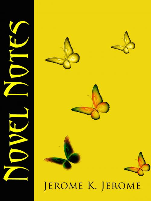 Cover of the book Novel Notes by Jerome K. Jerome, AppsPublisher