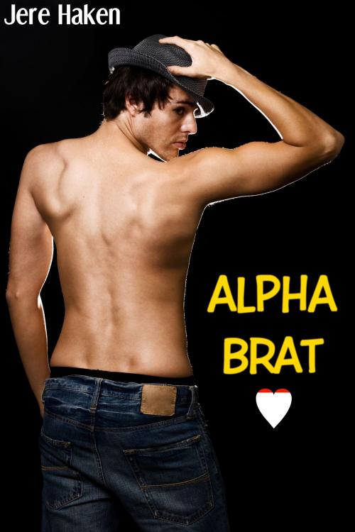 Cover of the book Alpha Brat (Gay Spanking Erotica) by Jere Haken, Jere Haken