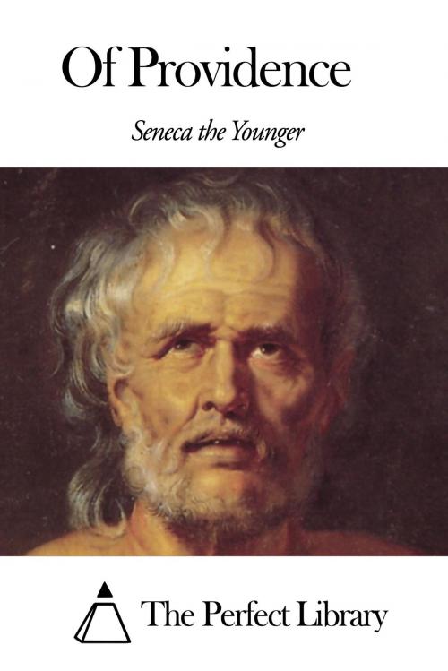 Cover of the book Of Providence by Seneca the Younger, The Perfect Library