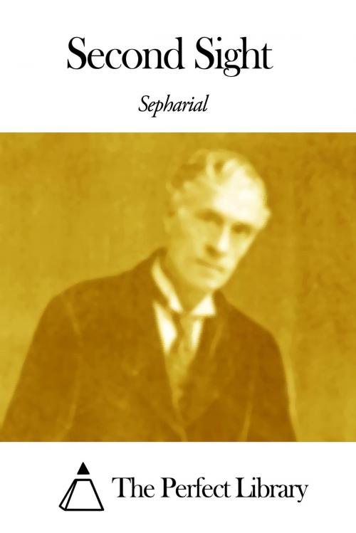 Cover of the book Second Sight by Sepharial, The Perfect Library