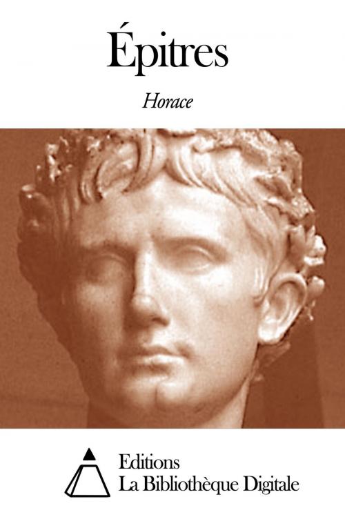 Cover of the book Épitres by Horace, Editions la Bibliothèque Digitale
