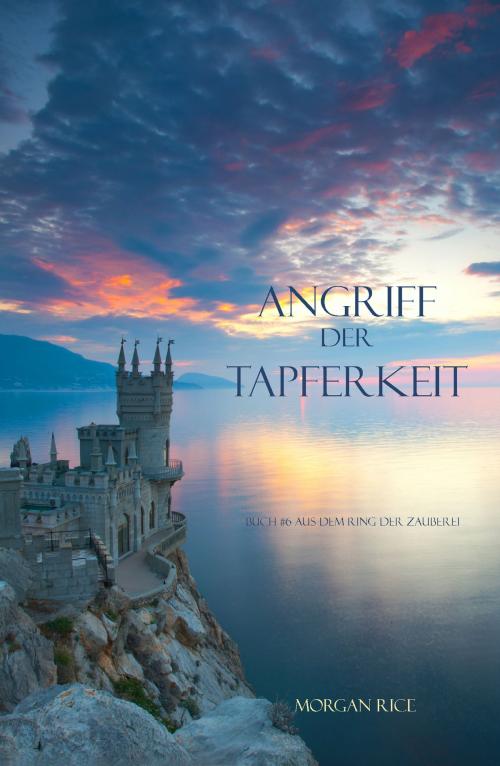 Cover of the book Angriff Der Tapferkeit by Morgan Rice, Morgan Rice