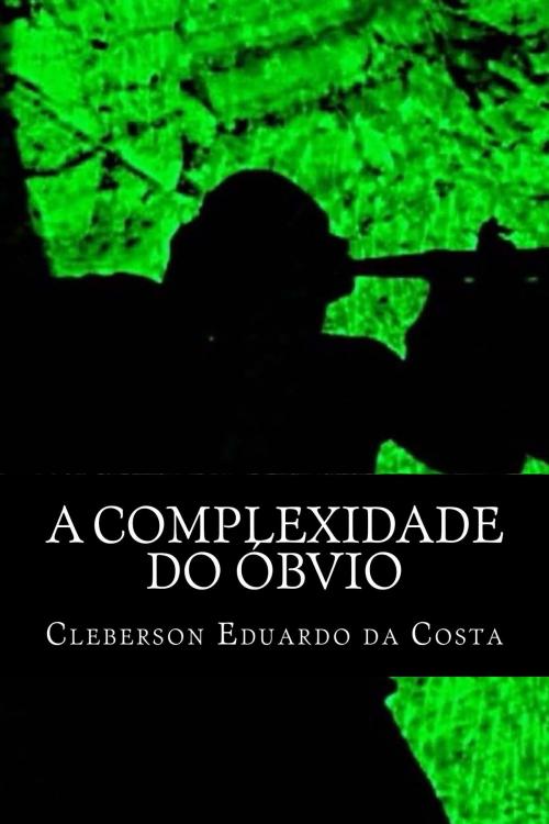 Cover of the book A COMPLEXIDADE DO ÓBVIO by CLEBERSON EDUARDO DA COSTA, ATSOC EDITIONS